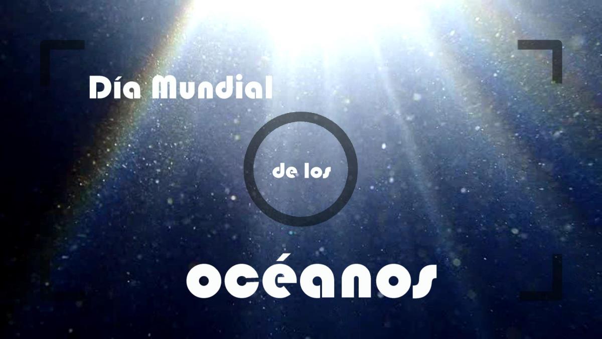 Día mundial de los&nbsp;océanos